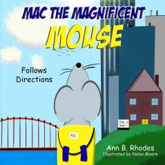 Mac the Magnificent Mouse: Follows Directions