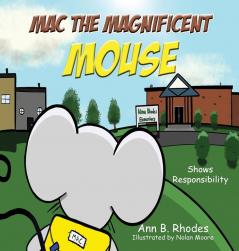 Mac the Magnificent Mouse: Shows Responsibility