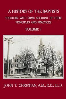 A History of the Baptists Volume 1