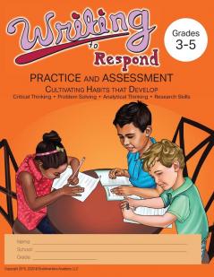 Writing to Respond: Practice and Assessment: Cultivating Habits of Writing in Grades 3-5: 2 (Wrt Workbooks)