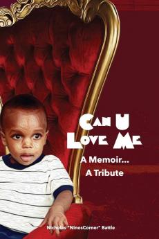 Can U Love Me: A Memoir...A Tribute