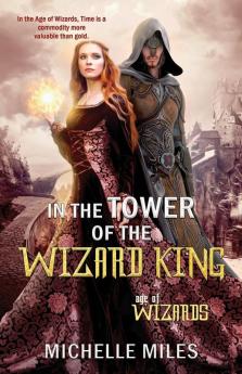 In the Tower of the Wizard King: 1 (Age of Wizards)