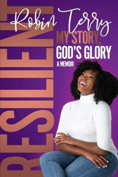 Resilient: My Story God's Glory