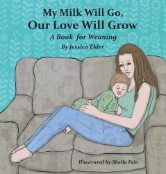 My Milk Will Go Our Love Will Grow