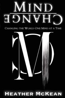 Mind Change: Changing The World One Mind At A Time