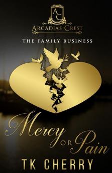 Mercy or Pain: The Family Business: 2 (Arcadia's Crest)