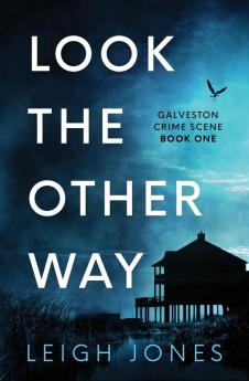 Look The Other Way: 1 (Galveston Crime Scene)