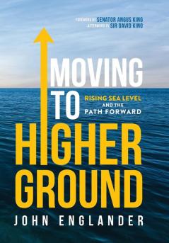 Moving to Higher Ground: Rising Sea Level and the Path Forward