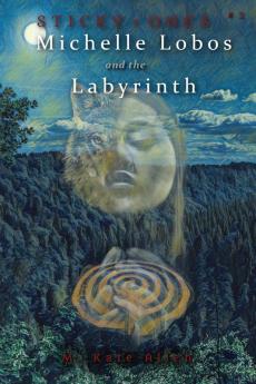 Michelle Lobos and the Labyrinth: 2 (Sticky Ones)