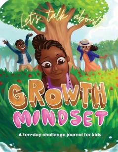 Let's Talk About Growth Mindset: A Challenge Journal for Kids: 1