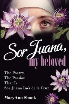 Sor Juana My Beloved