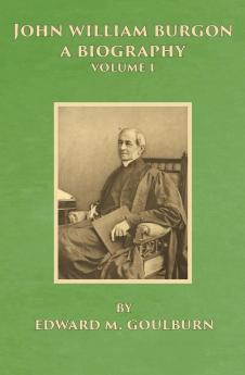 John William Burgon A Biography