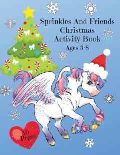 Sprinkles and Friends Christmas Activity Book (Whitlee's Magical Unicorn Adventure)