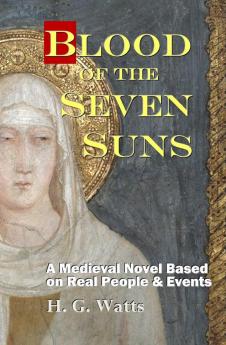 Blood of the Seven Suns: A Medieval Novel Based on Real People & Events