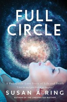 Full Circle: A Full Circle Love Story of Life and Death: 3