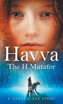 Havva: The H Mutator: 1 (Genetic Eve)