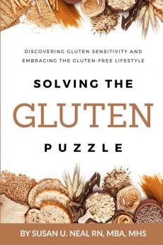 Solving the Gluten Puzzle: Discovering Gluten Sensitivity and Embracing the Gluten-Free Lifestyle: 1 (Reclaim Your Health)