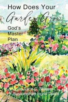 How Does Your Garden Grow: God's Master Plan