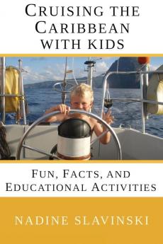 Cruising the Caribbean with Kids: Fun Facts and Educational Activities: 2 (Rolling Hitch Sailing Guides)