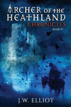 Archer of the Heathland: Chronicles: 4