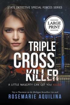 Triple Cross Killer Large Print Version: 1 (State Detective Special Forces)