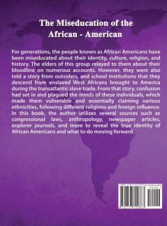 The Miseducation of the African-American: What Every African-American Needs To Know