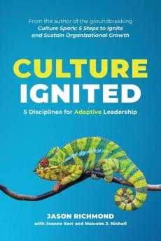 Culture Ignited: 5 Disciplines for Adaptive Leadership