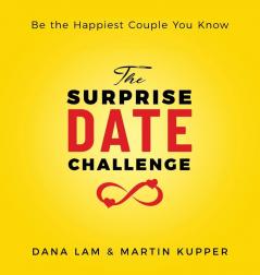 The Surprise Date Challenge: Be the Happiest Couple You Know