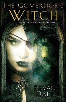 The Governor's Witch: Volume One of The Books of Witchery: 1