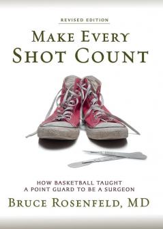 Make Every Shot Count: How Basketball Taught a Point Guard to be a Surgeon