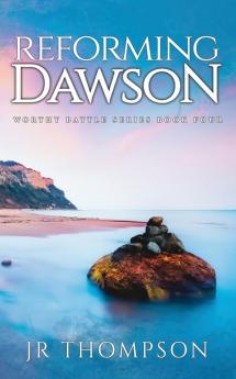 Reforming Dawson: 4 (Worthy Battle)