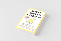 Invent Innovate and Prosper
