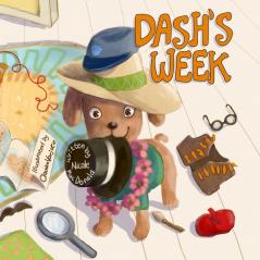 Dash's Week: A Dog's Tale About Kindness and Helping Others: 1