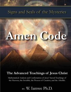 Amen Code: The Advanced Teachings of Jesus Christ