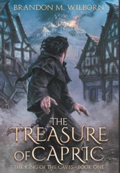 The Treasure of Capric: 1 (The King of the Caves)