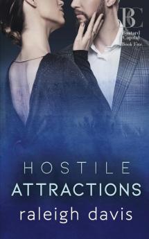 Hostile Attractions: A billionaire enemies-to-lovers romance: 5 (Bastard Capital)