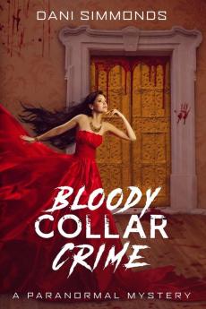 Bloody Collar Crime: A Paranormal Mystery