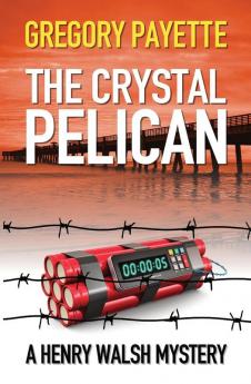 The Crystal Pelican: 3 (Henry Walsh Private Investigator)