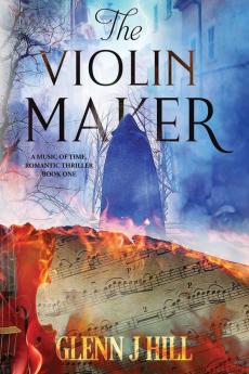 The Violin Maker: Music of Time Book One (The Music of Time)