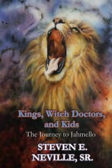 Kings Witch Doctors and Kids: The Journey to Jahmello