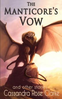 The Manticore's Vow: and Other Stories