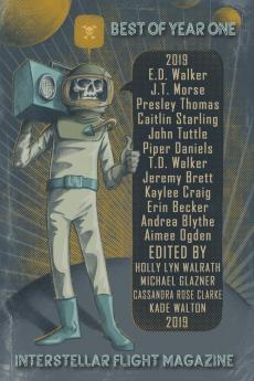 Interstellar Flight Magazine Best of Year One: 1 (Interstellar Flight Magazine Anthology)