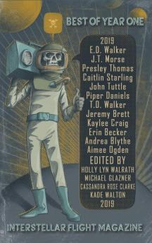 Interstellar Flight Magazine Best of Year One: 1 (Interstellar Flight Magazine Anthology)