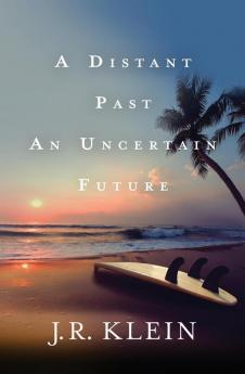 A Distant Past An Uncertain Future