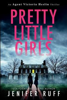 Pretty Little Girls: 2 (Agent Victoria Heslin)