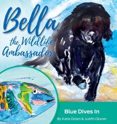 Blue Dives In: Bella the Wildlife Ambassador: 3