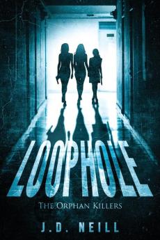 Loophole: The Orphan Killers:: The Orphan Killers