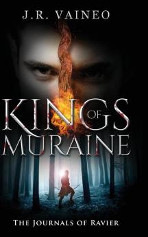 Kings of Muraine: The Journals of Ravier Volume I: 1