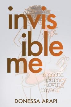 Invisible Me: A Poetic Journey to Loving Myself