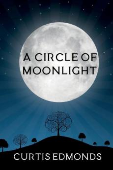 A Circle of Moonlight